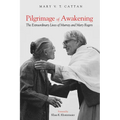 Pilgrimage of Awakening: The Extraordinary Lives of Murray and Mary Rogers