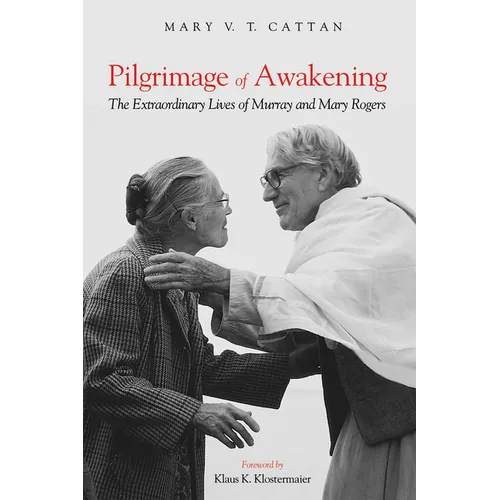 Pilgrimage of Awakening: The Extraordinary Lives of Murray and Mary Rogers