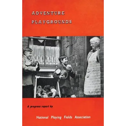 Adventure Playgrounds: A Progress Report