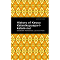 History of Keoua Kalanikupuapa-I-Kalani-Nui: Father of Hawaiian Kings