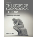 The Story of Sociological Theory: Contextualizing Social Thinkers