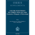 L'Oeuvre Scientifique de Cyprien Ayer (1825-1884): Grammaire, Pedagogie Et Dialectologie