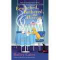 Bewitched, Bothered, and Biscotti: A Magical Bakery Mystery
