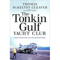 The Tonkin Gulf Yacht Club: Naval Aviation in the Vietnam War