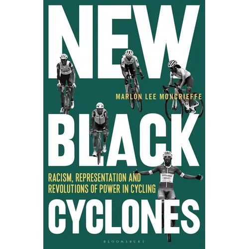 New Black Cyclones: Racism, Representation and Revolutions of Power in Cycling