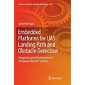 Embedded Platforms for Uas Landing Path and Obstacle Detection: Integration and Development of Unmanned Aircraft Systems
