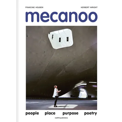 Mecanoo: People Place Purpose Poetry