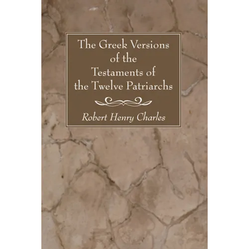 The Greek Versions of the Testaments of the Twelve Patriarchs
