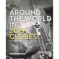 Around the World in 200 Globes: Stories of the Twentieth Century