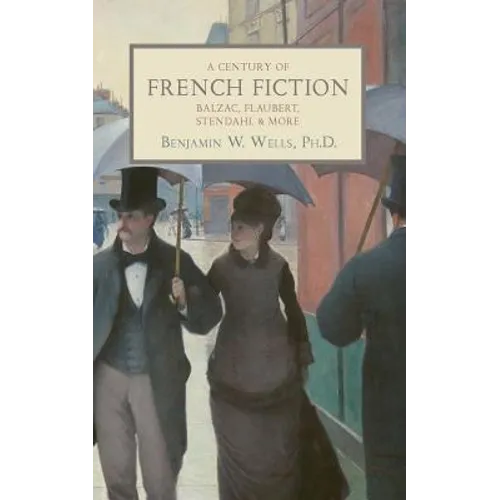 A Century of French Fiction: Balzac, Flaubert, Stendhal and More