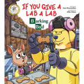 If You Give a Lab a Lab: Barking Bad (a Breaking Bad Parody)