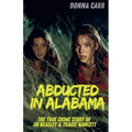 Abducted in Alabama: The True Story of J.B. Beasley & Tracie Hawlett