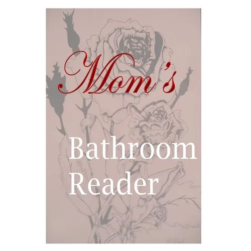 Mom's Bathroom Reader