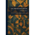 The President's Book: The Story of the Sun Life Assurance Company of Canada