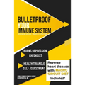 Bulletproof Your Immune System: Overcome Disease, Virus & Depression