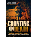 Counting on Death: A Marine Infantryman's Journey from the Front Lines of Combat to the Fight for Peace