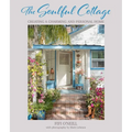 The Soulful Cottage: Creating a Charming and Personal Home