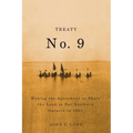 Treaty No. 9: Making the Agreement to Share the Land in Far Northern Ontario in 1905