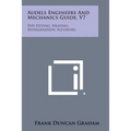 Audels Engineers and Mechanics Guide, V7: Pipe Fitting, Heating, Refrigeration, Elevators