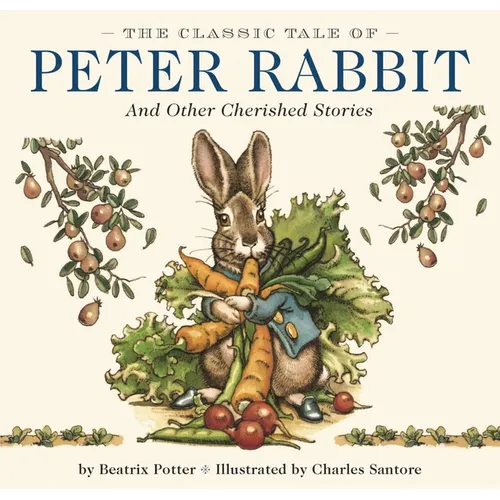 The Classic Tale of Peter Rabbit Hardcover: The Classic Edition by Acclaimed Illustrator, Charles Santore