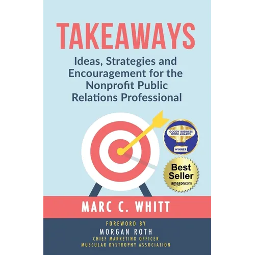 Takeaways: Ideas, Strategies and Encouragement for the Nonprofit Public Relations Professional