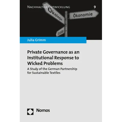 Private Governance as an Institutional Response to Wicked Problems: A Study of the German Partnership for Sustainable Textiles