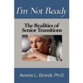 I'm Not Ready--The Realities of Senior Transitions
