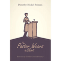 The Pastor Wears a Skirt: Stories of Gender and Ministry