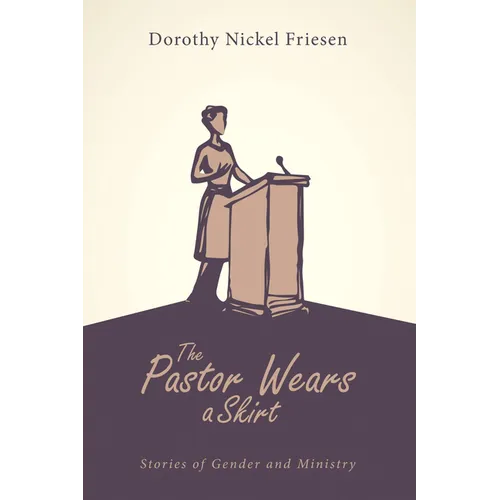 The Pastor Wears a Skirt: Stories of Gender and Ministry