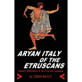 Aryan Italy of the Etruscans: Sanskrit Affiliations of the Etruscan Language