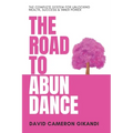 The Road to Abundance: The Complete System for Unlocking Wealth, Success & Inner Power