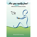 Are You Really Free?: Reflections on Christian Freedom