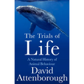 The Trials of Life: A Natural History of Animal Behaviour