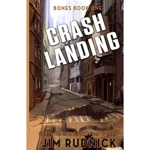 Crash Landing: Survival in a dystopian world