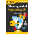 Guíaburros Ciberseguridad: Consejos para tener vidas digitales más seguras