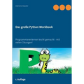 Das große Python Workbook: Programmieren lernen leicht gemacht - mit vielen Übungen!