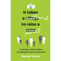 It Takes a Church to Raise a Parent: Creating a culture where parenting for faith can flourish