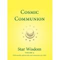 Cosmic Communion: Star Wisdom, Vol 4: With Monthly Ephemerides and Commentary for 2022