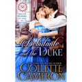 The Debutante and the Duke: A Sensual Marriage of Convenience Regency Historical Romance Adventure