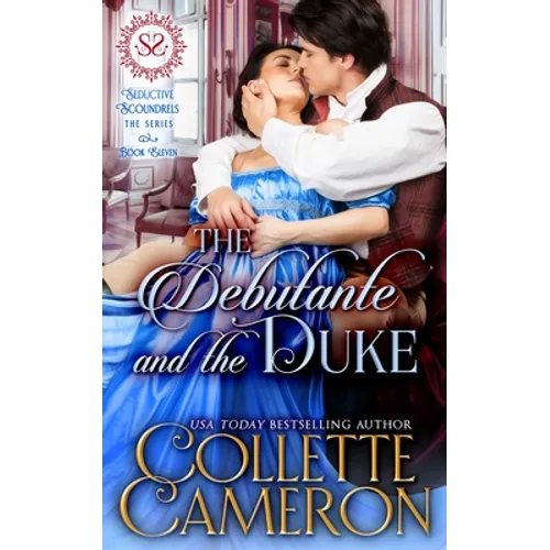 The Debutante and the Duke: A Sensual Marriage of Convenience Regency Historical Romance Adventure