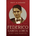 Federico García Lorca: Poet and Martyr
