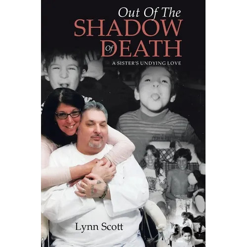 Out Of The Shadow Of Death: A Sister's Undying Love