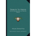 Tribute To Freud: With Unpublished Letters By Freud