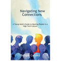 Navigating New Connections, A Young Adult's Guide to Meeting People in a High-Tech Culture