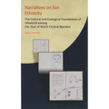 Narratives on San Ethnicity: The Cultural and Ecological Foundations of Lifeworld among the !Xun of North-Central Namibia