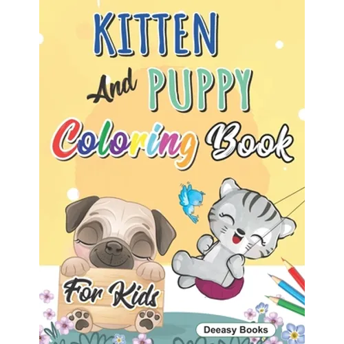 Kitten And Puppy Coloring Book for kids: Amazing Coloring Book for Kids, Age:3-8