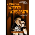 A Séance for Wicked King Death