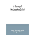 A glossary of the Lancashire dialect