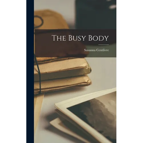 The Busy Body
