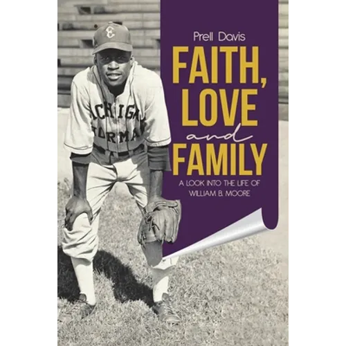 Faith, Love and Family: A Look Into the Life of William B. Moore